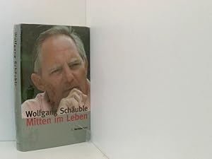 Bild des Verkufers fr Mitten im Leben (Hardcover Non-Fiction) Wolfgang Schuble zum Verkauf von Book Broker