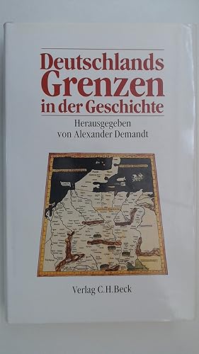 Bild des Verkufers fr Deutschlands Grenzen in der Geschichte. unter Mitarb. von Reimer Hansen . Hrsg. von Alexander Demandt, zum Verkauf von Antiquariat Maiwald