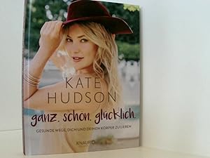 Seller image for ganz. schn. glcklich.: Gesunde Wege, dich und deinen Krper zu lieben gesunde Wege, dich und deinen Krper zu lieben for sale by Book Broker