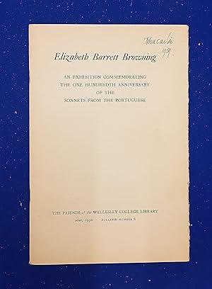 Seller image for Elizabeth Barrett Browning : An Exhibition Commemorating the One Hundredth Anniversary of the Sonnets from the Portuguese. for sale by Wykeham Books