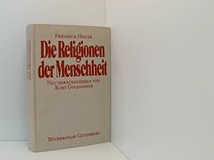 Seller image for Die Religionen der Menschheit Friedrich Heiler. Neu hrsg. von Kurt Goldammer for sale by Book Broker