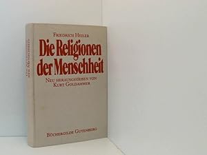 Bild des Verkufers fr Die Religionen der Menschheit Friedrich Heiler. Neu hrsg. von Kurt Goldammer zum Verkauf von Book Broker