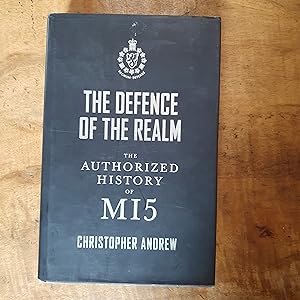 THE DEFENCE OF THE REALM: The Authorized History of MI5