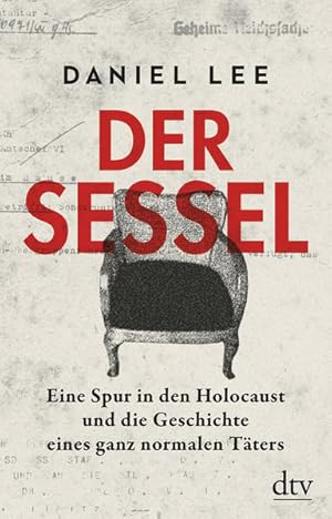 Bild des Verkufers fr Der Sessel: Eine Spur in den Holocaust und die Geschichte eines ganz normalen Tters Eine Spur in den Holocaust und die Geschichte eines ganz normalen Tters zum Verkauf von diakonia secondhand