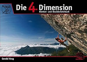 Bild des Verkufers fr Die 4. Dimension: Kletter- und Boulderlehrbuch Kletter- und Boulderlehrbuch zum Verkauf von diakonia secondhand