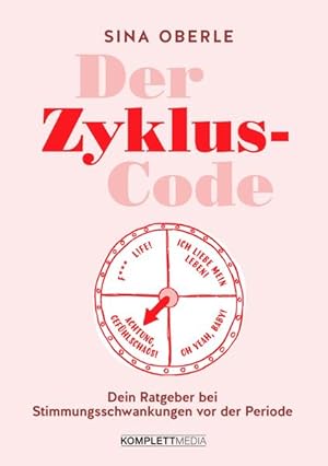 Der Zyklus-Code: Dein Ratgeber bei Stimmungsschwankungen vor der Periode Mit Workbook: Zyklusphas...