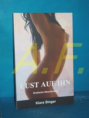Seller image for Lust auf ihn : erotische Geschichten for sale by Antiquarische Fundgrube e.U.