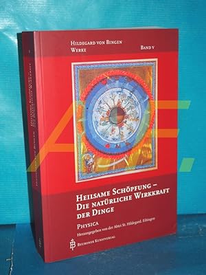 Bild des Verkufers fr Heilsame Schpfung - die natrliche Wirkkraft der Dinge : Physica (aus der Reihe: Hildegard vopn Bingen Werke, Band 5) vollst. neu bers. und eingeleitet von Ortrun Riha zum Verkauf von Antiquarische Fundgrube e.U.