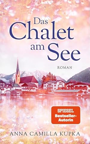 Bild des Verkufers fr Das Chalet am See: Roman | SPIEGEL-Bestseller-Autorin (Band 1) Anna Kupka zum Verkauf von diakonia secondhand