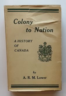 Bild des Verkufers fr Colony to Nation. - A History of Canada. - (signed book) zum Verkauf von BuchKunst-Usedom / Kunsthalle