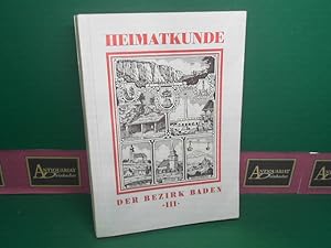 Immagine del venditore per Heimatkunde - Der Bezirk Baden - Heft III: Naturkundliches. venduto da Antiquariat Deinbacher