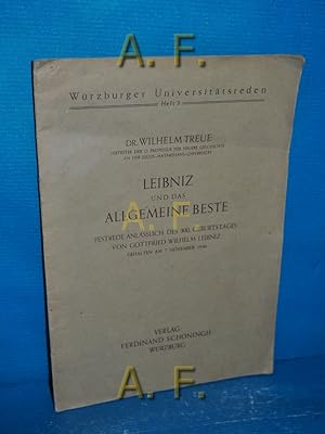 Bild des Verkufers fr Leibniz und das allgemeine Beste : Festrede anlsslich des 300. Geburtstages von Gottfried Wilhelm Leibniz, geh. am 7. November 1946. Wrzburger Universittsreden Heft 3. zum Verkauf von Antiquarische Fundgrube e.U.