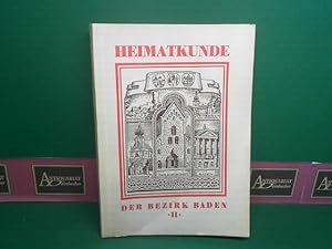 Immagine del venditore per Heimatkunde - Der Bezirk Baden - Heft II: Aus vergangenen Tagen. venduto da Antiquariat Deinbacher