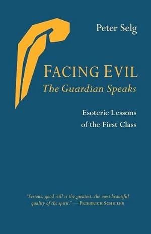 Seller image for Facing Evil and the Guardian Speaks : Esoteric Lessons of the First Class for sale by AHA-BUCH GmbH