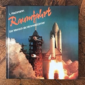 Imagen del vendedor de Raumfahrt: Der Mensch als Himmelstrmer a la venta por Antiquariat Liber Antiqua