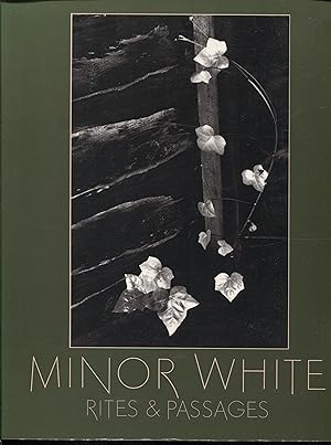 Immagine del venditore per Minor White: Rites & Passages- His Photographs Accompanied by Excerpts from his Diaries and Letters; Biographical Essay by James Baker Hall (An Aperture Monograph) venduto da RT Books