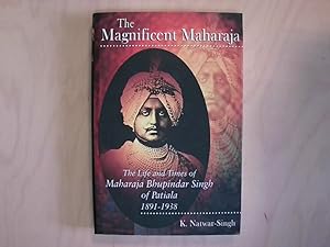 Seller image for The Magnificent Maharaja: The Life and Times of Maharaja Bhupindar Singh of Patiala, 1891-1938 for sale by Berliner Bchertisch eG