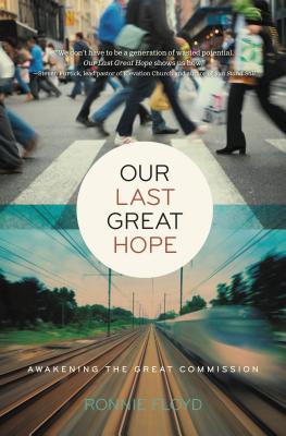 Seller image for Our Last Great Hope: Awakening the Great Commission (Paperback or Softback) for sale by BargainBookStores