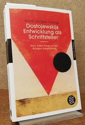Dostojewkis Entwicklung als Schriftsteller. Vom "Toten Haus" zu den "Brüdern Karamasow".
