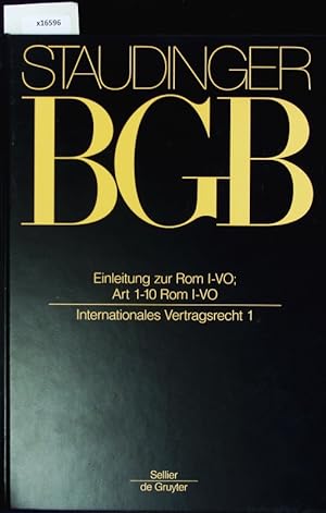 Image du vendeur pour Staudinger BGB. Einleitung zur Rom I-VO; Art 1-10 Rom I-VO Internationales Vertragsrecht 1 mis en vente par Antiquariat Bookfarm