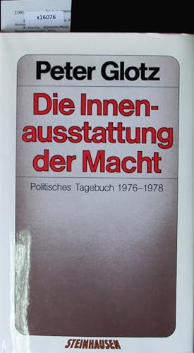 Bild des Verkufers fr Die Innenausstattung der Macht - Politisches Tagebuch 1976-1978 zum Verkauf von Antiquariat Bookfarm