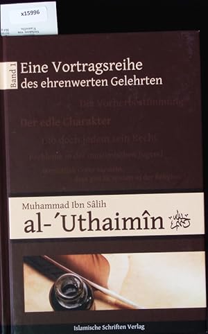 Bild des Verkufers fr Eine Vortragsreihe des Ehrenwerten Gelehrten - Muhammad Ibn Salih al- Uthaimin zum Verkauf von Antiquariat Bookfarm