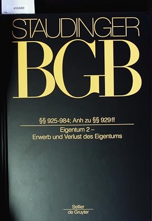 Seller image for Staudinger BGB. 925-984; Anh zu 929 ff Eigentum 2 - Erwerb und Verlust des Eigentums for sale by Antiquariat Bookfarm