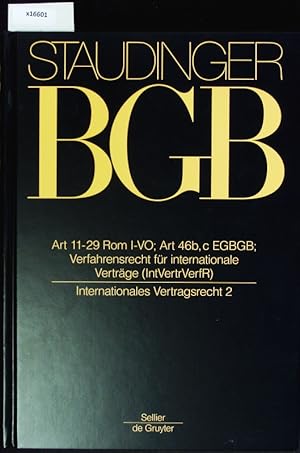 Image du vendeur pour Staudinger BGB. Art 11-29 Rom I-VO; Art 46b, c EGBGB; Verfahrensrecht fr internationale Vertrge (IntVertrVerfR) Internationales Vertragsrecht 2 mis en vente par Antiquariat Bookfarm