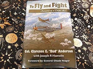 To Fly and Fight: Memoirs of a Triple Ace