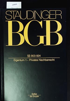 Seller image for Staudinger BGB. 903-924 - Eigentum 1 - Privates Nachbarrecht for sale by Antiquariat Bookfarm
