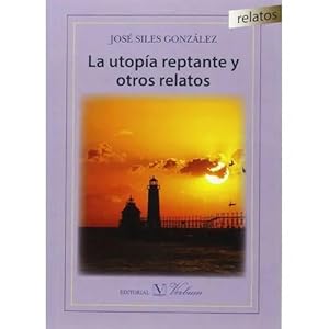 Seller image for LA UTOPA REPTANTE Y OTROS RELATOS for sale by URBANO LIBROS