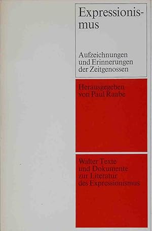 Expressionismus: Aufzeichnungen und Erinnerungen der Zeitgenossen. Walter Texte und Dokumente zur...