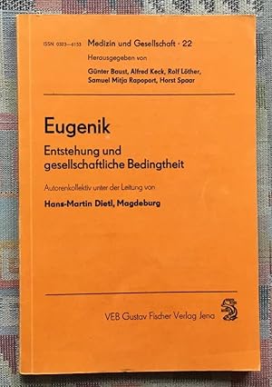 Eugenik : Entstehung u. gesellschaftl. Bedingtheit. von e. Autorenkollektiv unter Leitung von Han...