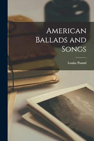 Bild des Verkufers fr American Ballads and Songs zum Verkauf von moluna