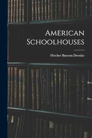 Bild des Verkufers fr American Schoolhouses zum Verkauf von moluna