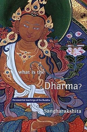 Bild des Verkufers fr What is the Dharma?: The Essential Teachings of the Buddha zum Verkauf von WeBuyBooks