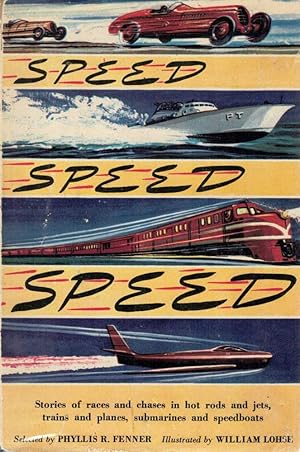 Immagine del venditore per SPEED, SPEED, SPEED. Stories of races and chases in hot rods and jets, trains and planes, submarines and speedboats. venduto da Sainsbury's Books Pty. Ltd.