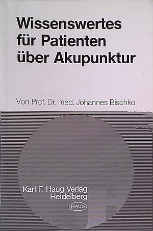 Bild des Verkufers fr Wissenswertes fr Patienten ber Akupunktur. zum Verkauf von books4less (Versandantiquariat Petra Gros GmbH & Co. KG)