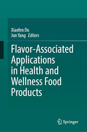 Bild des Verkufers fr Flavor-Associated Applications in Health and Wellness Food Products zum Verkauf von AHA-BUCH GmbH