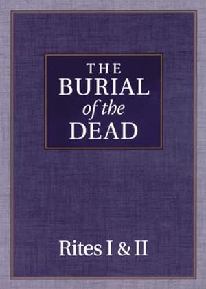 Bild des Verkufers fr The Burial of the Dead: Rites I & II zum Verkauf von moluna