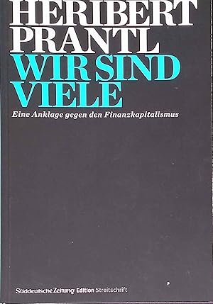 Bild des Verkufers fr Wir sind viele: Eine Anklage gegen den Finanzkapitalismus. zum Verkauf von books4less (Versandantiquariat Petra Gros GmbH & Co. KG)