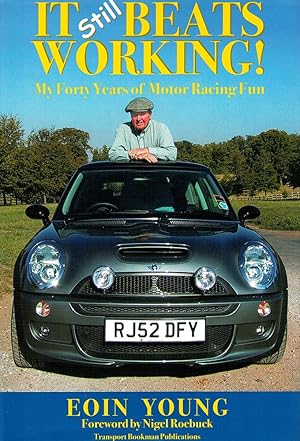 Seller image for IT STILL BEATS WORKING! My Forty Years of Motor Racing Fun. for sale by Sainsbury's Books Pty. Ltd.