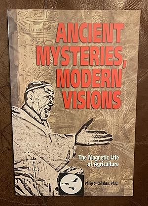 Ancient Mysteries Modern Visions The Magnetic Life of Agriculture