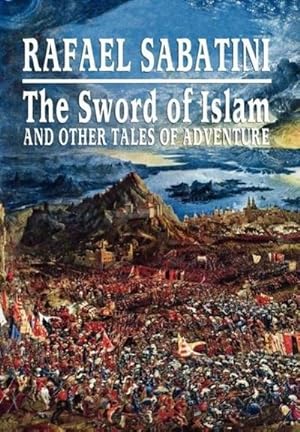 Seller image for The Sword of Islam and Other Tales of Adventure for sale by AHA-BUCH GmbH