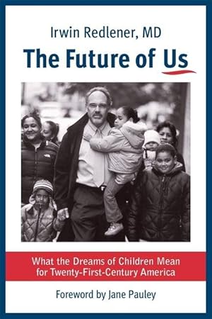 Bild des Verkufers fr Redlener, I: Future of Us - What the Dreams of Children Mean zum Verkauf von moluna