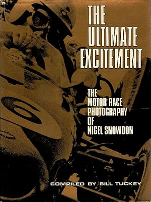 Seller image for THE ULTIMATE EXCITEMENT. The Motor Race Photography of Nigel Snowdon. for sale by Sainsbury's Books Pty. Ltd.