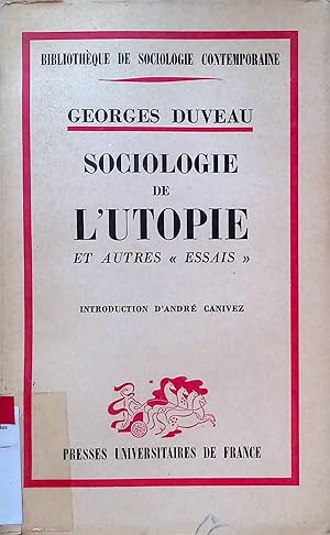 Imagen del vendedor de Sociologie de l'Utopie et Autres Essais Bibliothque de Sociologie Contemporaine a la venta por books4less (Versandantiquariat Petra Gros GmbH & Co. KG)