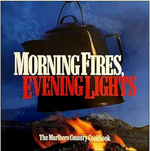 Morning Fires, Evening Lights: The Marlboro Country Cookbook