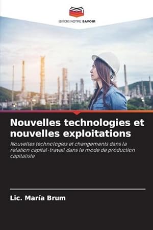 Seller image for Nouvelles technologies et nouvelles exploitations : Nouvelles technologies et changements dans la relation capital-travail dans le mode de production capitaliste for sale by AHA-BUCH GmbH