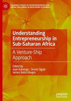 Seller image for Understanding Entrepreneurship in Sub-Saharan Africa : A Venture-Ship Approach for sale by AHA-BUCH GmbH